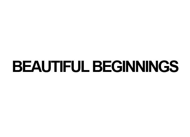[BBE] BEAUTIFUL BEGINNINGS