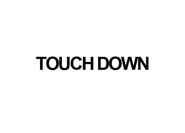 [TOD] TOUCH DOWN
